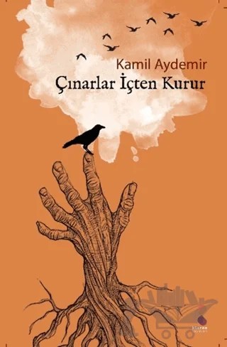 Çınarlar İçten Kurur – Kamil Aydemir – Klaros Yayınları kitap kapağı