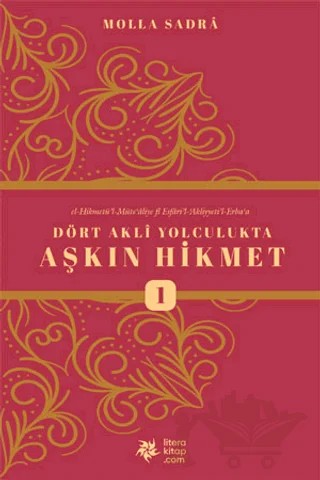 Dört Akli Yolculukta Aşkın Hikmet – Molla Sadreddin Şirazi – Litera Yayıncılık kitap kapağı