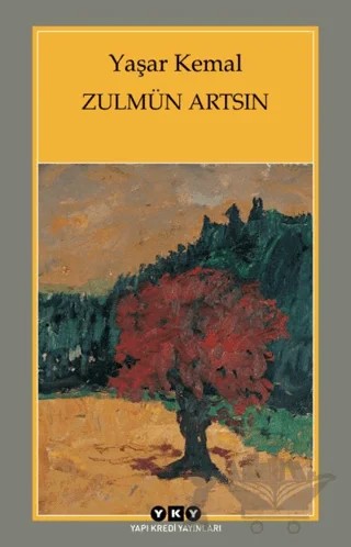 Zulmün Artsın – Yaşar Kemal – Yapı Kredi Yayınları kitap kapağı