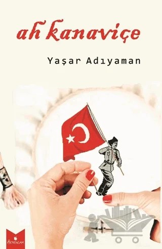 Ah Kanaviçe – Yaşar Adıyaman – Serencam Yayınevi kitap kapağı