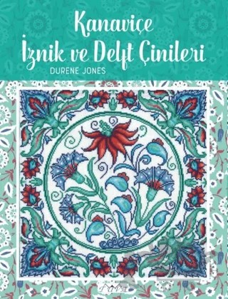 Kanaviçe İznik ve Delft Çinileri – Durene Jones – Tuva Yayıncılık kitap kapağı