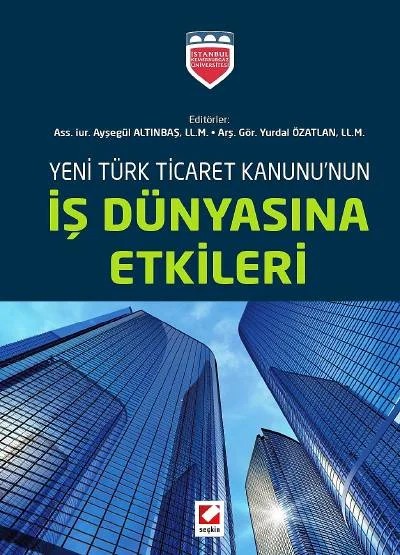 Yeni Türk Ticaret Kanununun İş Dünyasına Etkileri – Ayşegül Altınbaş, Yurdal Özatlan – Seçkin Yayıncılık kitap kapağı