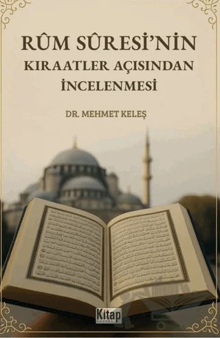 Rum Suresi'nin Kıraatler Açısından İncelenmesi – Mehmet Keleş – Kitap Dünyası Yayınları kitap kapağı