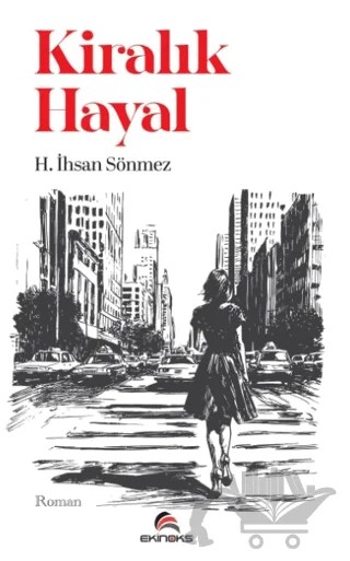 Kiralık Hayal – H. İhsan Sönmez – Ekinoks Yayın Grubu kitap kapağı