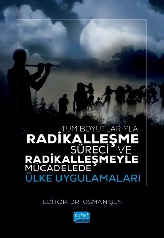 Tüm Boyutlarıyla Radikalleşme Süreci ve Radikalleşmeyle Mücadelede Ülke Uygulamaları – Bengisu Çatlı, Bilge Özdemir, Gizem Gönay Akbaş, Hilal Atmaca, İhsan Bozkurt, Latife Uslu, Mehmet Ceviz, Mehmet Şahin, Osman Şen, Rıfat Serav İlhan, Serhat Erkmen, Yağız Aksakaloğlu – Nobel Akademik Yayıncılık kitap kapağı