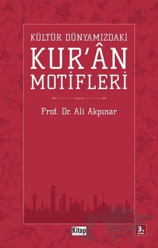 Kültür Dünyamızdaki Kur'an Motifleri – Ali Akpınar – Kitap Dünyası Yayınları kitap kapağı