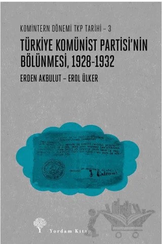 Türkiye Komünist Partisi’nin Bölünmesi, 1928-1932 – Erol Ülker, Erden Akbulut – Yordam Kitap kitap kapağı