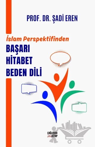 İslam Perspektifinden Başarı Hitabet Beden Dili – Şadi Eren – Çağlayan Kitap kitap kapağı