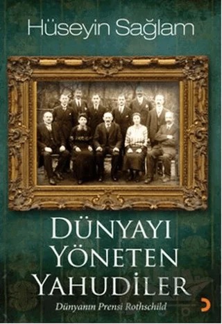Dünyayı Yöneten Yahudiler – Hüseyin Sağlam – Cinius Yayınları kitap kapağı