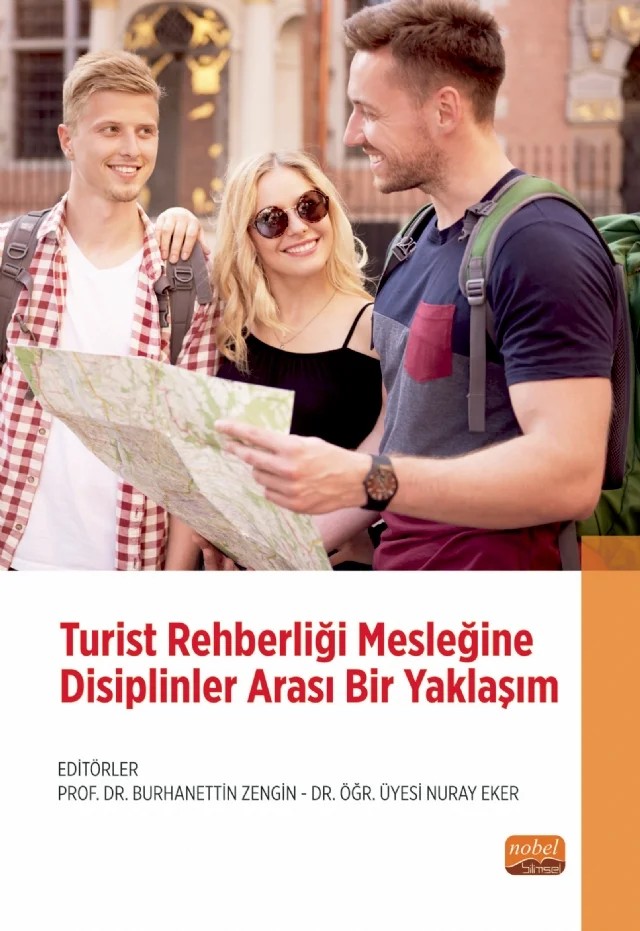 Turist Rehberliği Mesleğine Disiplinler Arası Bir Yaklaşım – Akif Gökçe, Burhanettin Zengin, DidarSarı Çallı, Ebru Arıcı, Gökhan Genç, İsmet Karataş, Merve Işkın, Mustafa Çevrimkaya, Mustafa Erdiken, Nuray Eker, Oğuz Çolak, Orhan Batman, Ömer Saraç, Semih Sanipek, Süleyman Saz, Tolunay Bayram, Tuba Aldemir, Uğur Zeren, Ümit Şengel, Veli Ceylan, Zekiye Nur Aky – Nobel Bilimsel Eserler kitap kapağı