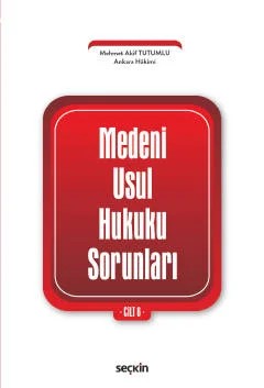 Medenî Usul Hukuku Sorunları Cilt: 6 – Mehmet Akif Tutumlu – Seçkin Yayıncılık kitap kapağı