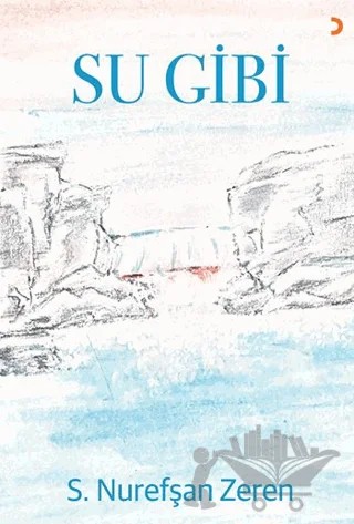 Su Gibi – S. Nurefşan Zeren – Cinius Yayınları kitap kapağı