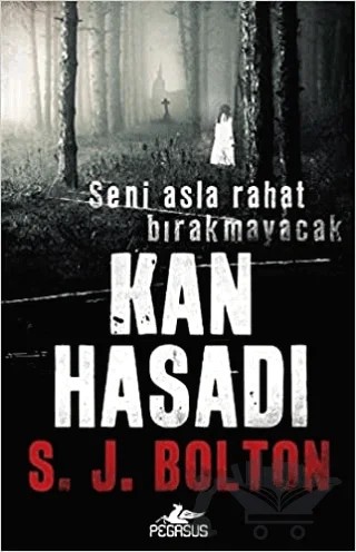 Kan Hasadı – S. J. Bolton – Pegasus Yayınları kitap kapağı