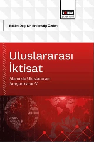 Uluslararası İktisat Alanında Uluslararası Araştırmalar - 5 – Kolektif – Eğitim Yayınevi - Bilimsel Eserler kitap kapağı