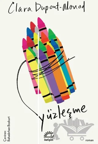 Yüzleşme – Clara Dupont-Monod – İletişim Yayınevi kitap kapağı