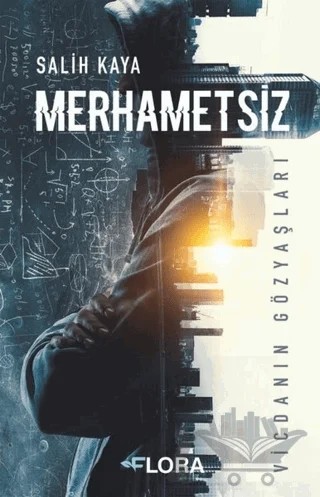 Merhametsiz – Salih Kaya – Flora Kitap kitap kapağı
