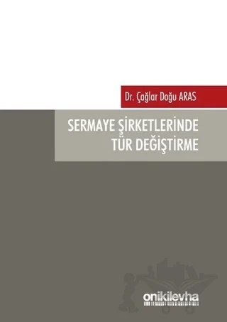 Sermaye Şirketlerinde Tür Değiştirme – Çağlar Doğu Aras – On İki Levha Yayınları kitap kapağı