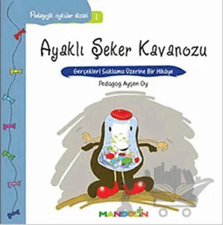 Pedagojik Öyküler: 1 - Ayaklı Şeker Kavanozu – Ayşen Oy – Mandolin Yayınları kitap kapağı