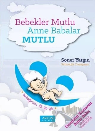 Bebekler Mutlu Anne Babalar Mutlu – Soner Yatgın – Arion Yayınevi kitap kapağı
