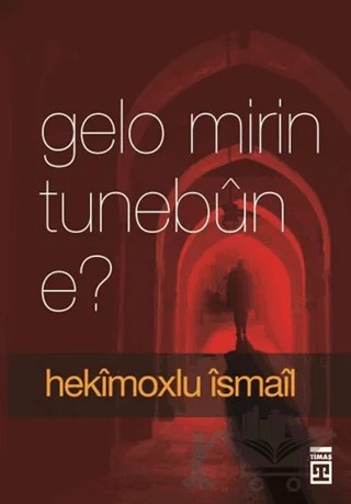 Gelo Mirin Tunebun E? – Hekimoğlu İsmail – Timaş Publishing kitap kapağı