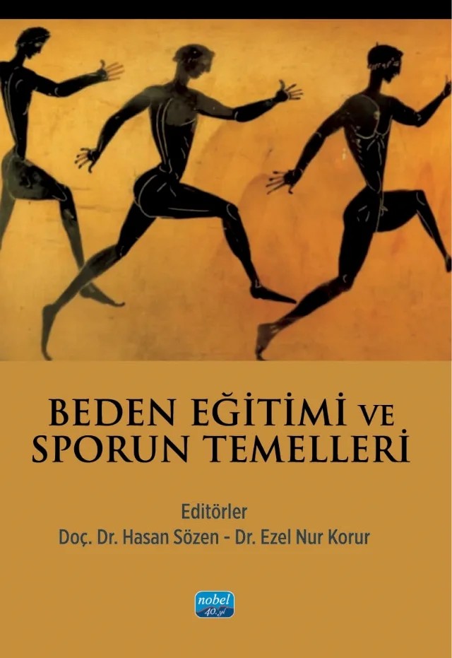 Beden Eğitimi ve Sporun Temelleri – Ayhan Dever, Büşra Yücesoy, Cengiz Ölmez, Çağdaş Caz, Duygu Mataracı Değirmenci, Ekrem Akbuğa, Elif Akça, Esra Emir, Ezel Nur Korur, Ferda Gürsel, Halit Şar, Hasan Sözen, Hayriye Gül Kuruyer, Hidayet Suha Yüksel, Kıvanç Semiz, Mergül Çolak, Merve Karahan, Özgür Dinçer, Özlem Alagül, Sanem Tabak, Şen – Nobel Akademik Yayıncılık kitap kapağı