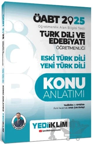 2025 ÖABT Türk Dili ve Edebiyatı Öğretmenliği Eski Türk Dili - Yeni Türk Dili Konu Anlatımı – Faruk Karaaslan – Yediiklim Yayınları kitap kapağı