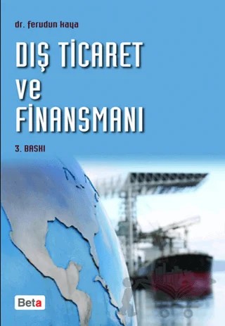 Dış Ticaret ve Finansmanı – Ferudun Kaya – Beta Yayınevi kitap kapağı