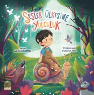 Sesler Ülkesine Yolculuk – Ali Ümit Pamuk – Evrensel Çocuk Yayınları kitap kapağı