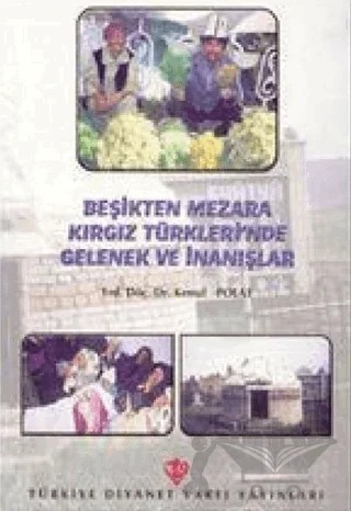 Beşikten Mezara Kırgız Türkleri'nde Gelenek ve İnanışlar – Kemal Polat – Türkiye Diyanet Vakfı Yayınları kitap kapağı