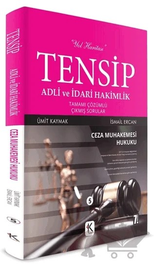 Ceza Muhakemesi Hukuku Tensip - Adli ve İdari Hakimlik Tamamı Çözümlü Çıkmış Sorular – İsmail Ercan, Ümit Kaymak – Kuram Kitap kitap kapağı