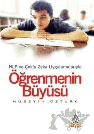 Öğrenmenin Büyüsü NLP ve Çoklu Zeka Uygulamalarıyla – H. Hüseyin Öztürk – Hayat Yayınları kitap kapağı