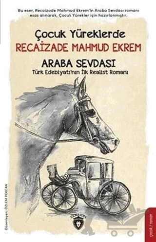 Çocuk Yüreklerde Recaizade Mahmut Ekrem - Araba Sevdası – Recaizade Mahmut Ekrem – Dorlion Yayınları kitap kapağı