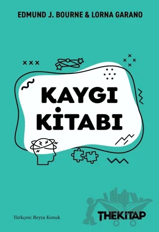 Kaygı Kitabı – Edmund J. Bourne, Lorna Garano – The Kitap kitap kapağı