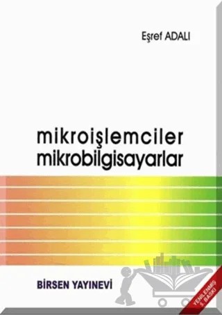 Mikroişlemciler Mikrobilgisayarlar – Eşref Adalı – Birsen Yayınevi kitap kapağı