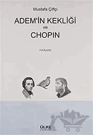 Adem’in Kekliği ve Chopin – Mustafa Çiftçi – Ülke Kitapları kitap kapağı