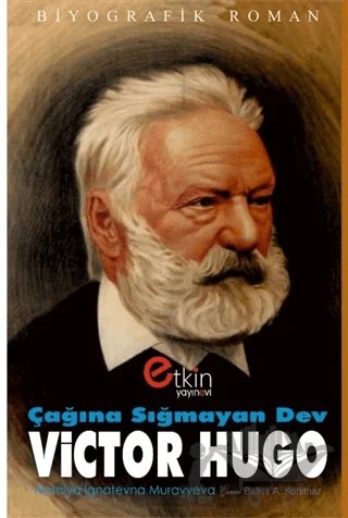Çağına Sığmayan Dev : Victor Hugo – Natalya İgnatevna Muravyeva – Etkin Yayınevi kitap kapağı