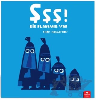 Şşş! Bir Planımız Var – Chris Haughton – Redhouse Kidz Yayınları kitap kapağı