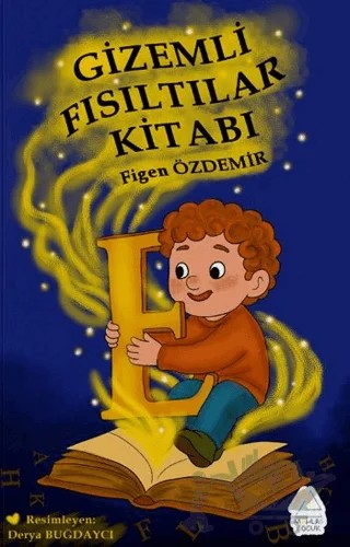 Gizemli Fısıltılar Kitabı – Figen Özdemir – Mahlas Çocuk Yayınları kitap kapağı