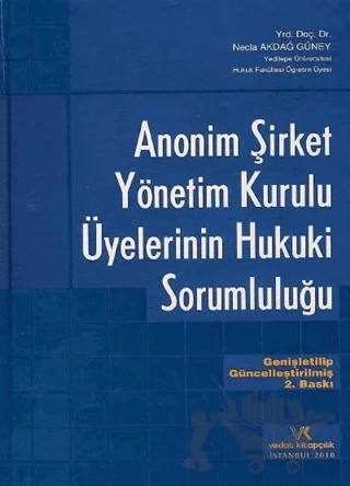 Anonim Şirket Yönetim Kurulu Üyelerinin Hukuki Sorumluluğu – Necla Akdağ Güney – Vedat Kitapçılık kitap kapağı