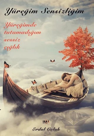 Yüreğim Sensizliğim – Erdal Çolak – Tilki Kitap kitap kapağı