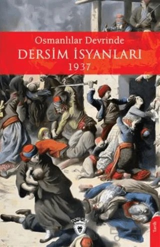 Osmanlılar Devrinde Dersim İsyanları 1937 – Bürhan Özkök – Dorlion Yayınları kitap kapağı