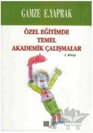 Özel Eğitimde Temel Akademik Çalışmalar (2. Kitap) – Gamze E. Yaprak – Özgür Yayınları kitap kapağı