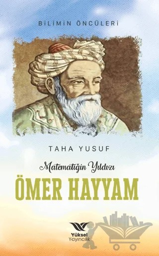 Matematiğin Yıldızı Ömer Hayyam – Taha Yusuf – Yüksel Yayıncılık kitap kapağı