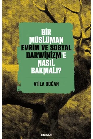 Bir Müslüman Evrim ve Sosyal Darwinizm’e Nasıl Bakmalı? – Atila Doğan – Beyan Yayınları kitap kapağı