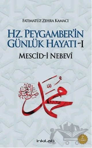 Hz. Peygamber’in Günlük Hayatı 1 – Fatımatüz Zehra Kamacı – İnkılab Yayınları kitap kapağı
