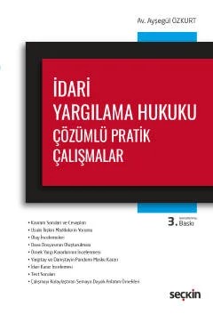 İdari Yargılama Hukuku Çözümlü Pratik Çalışmalar – Ayşegül Özkurt – Seçkin Yayıncılık kitap kapağı