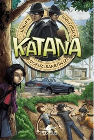 Katana - Dokuz İşaretin İzi 2 – Jürgen Banscherus – Pegasus Çocuk Yayınları kitap kapağı
