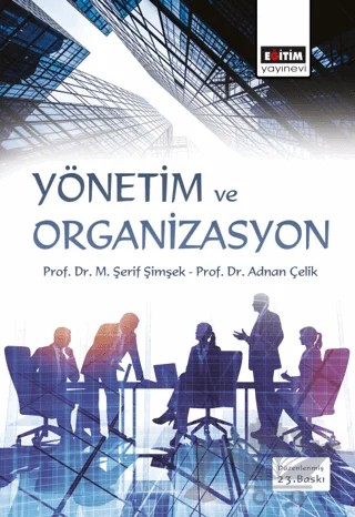 Yönetim ve Organizasyon – Adnan Çelik, M. Şerif Şimşek – Eğitim Yayınevi - Ders Kitapları kitap kapağı