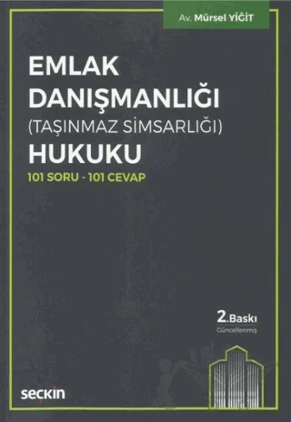 Emlak Danışmanlığı (Taşınmaz Simsarlığı) Hukuku 101 Soru - 101 Cevap – Mürsel Yiğit – Seçkin Yayıncılık kitap kapağı