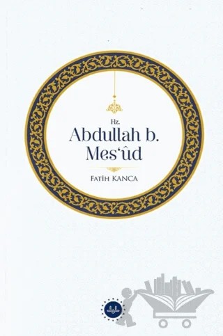 Hz. Abdullah B. Mesud – Fatih Kanca – Diyanet İşleri Başkanlığı kitap kapağı